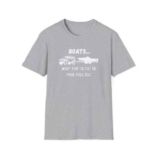 Boats...More Fun To Put in Than Pull Out T-Shirt | Funny Witty Tee