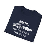 Boats...More Fun To Put in Than Pull Out T-Shirt | Funny Witty Tee