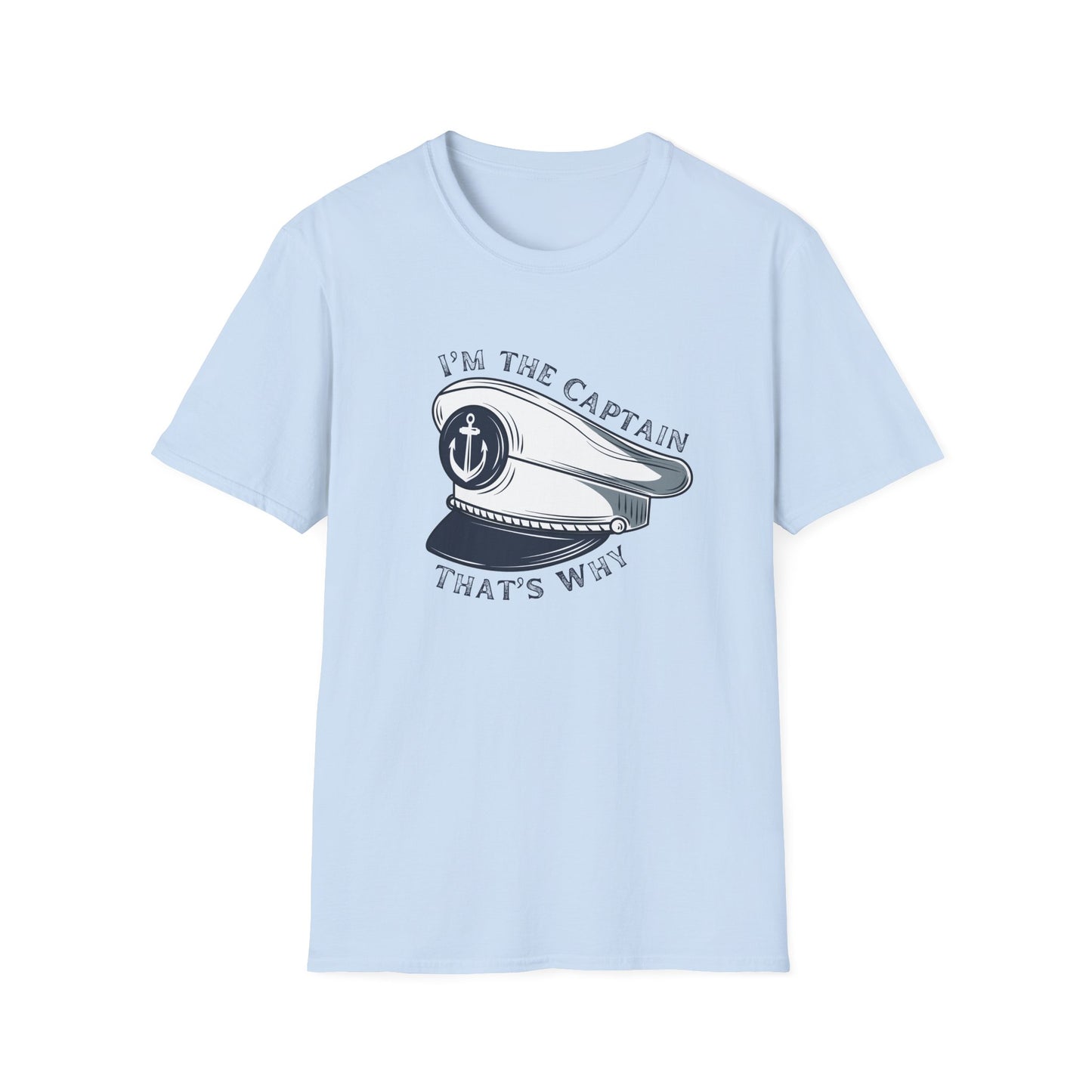 I'm The Captain That's Why T-Shirt | Captain Hat Nautical Anchor Design - NautiCurl LLC