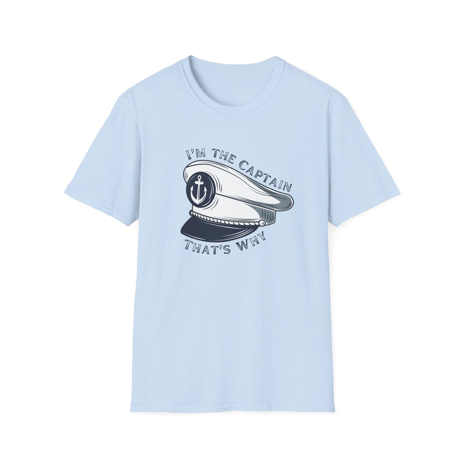 I'm The Captain That's Why T-Shirt | Captain Hat Nautical Anchor Design - NautiCurl LLC