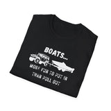 Boats...More Fun To Put in Than Pull Out T-Shirt | Funny Witty Tee