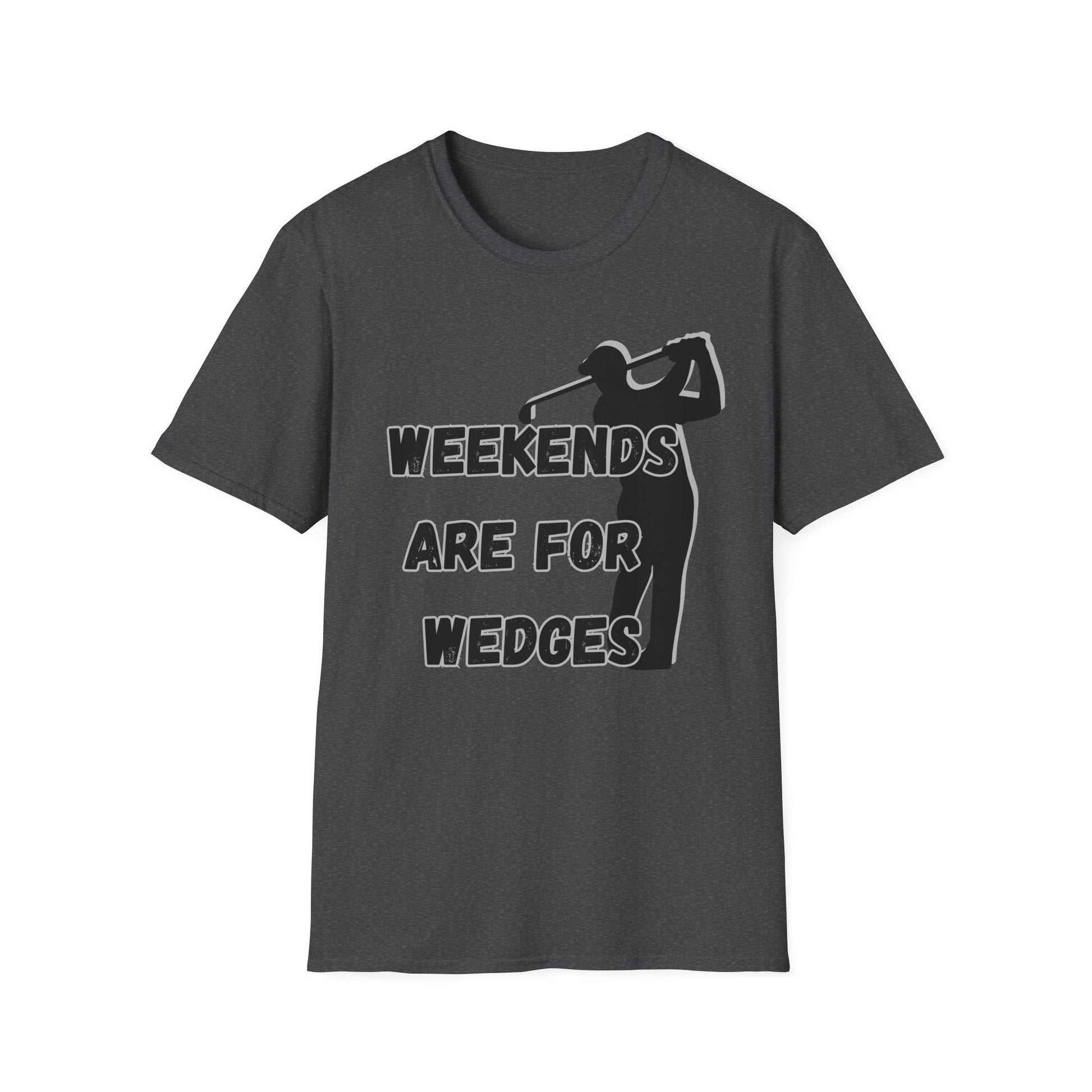 Weekends Are For Wedges T-Shirt | Golf Golfer Silhouette - NautiCurl LLC