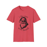 I Like Men With Beards T-Shirt | Santa Beard Holiday Tee
