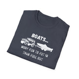 Boats...More Fun To Put in Than Pull Out T-Shirt | Funny Witty Tee