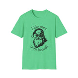 I Like Men With Beards T-Shirt | Santa Beard Holiday Tee