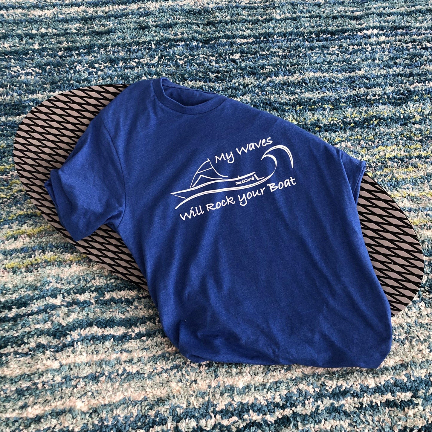 My Waves will Rock your Boat shirt - NautiCurl funny wakesurfing shirt teeshirt tshirt