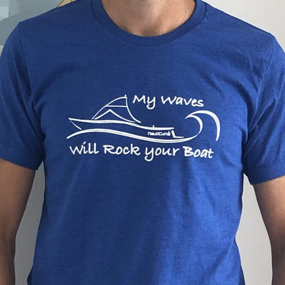 My Waves will Rock your Boat shirt - NautiCurl funny wakesurfing shirt teeshirt tshirt