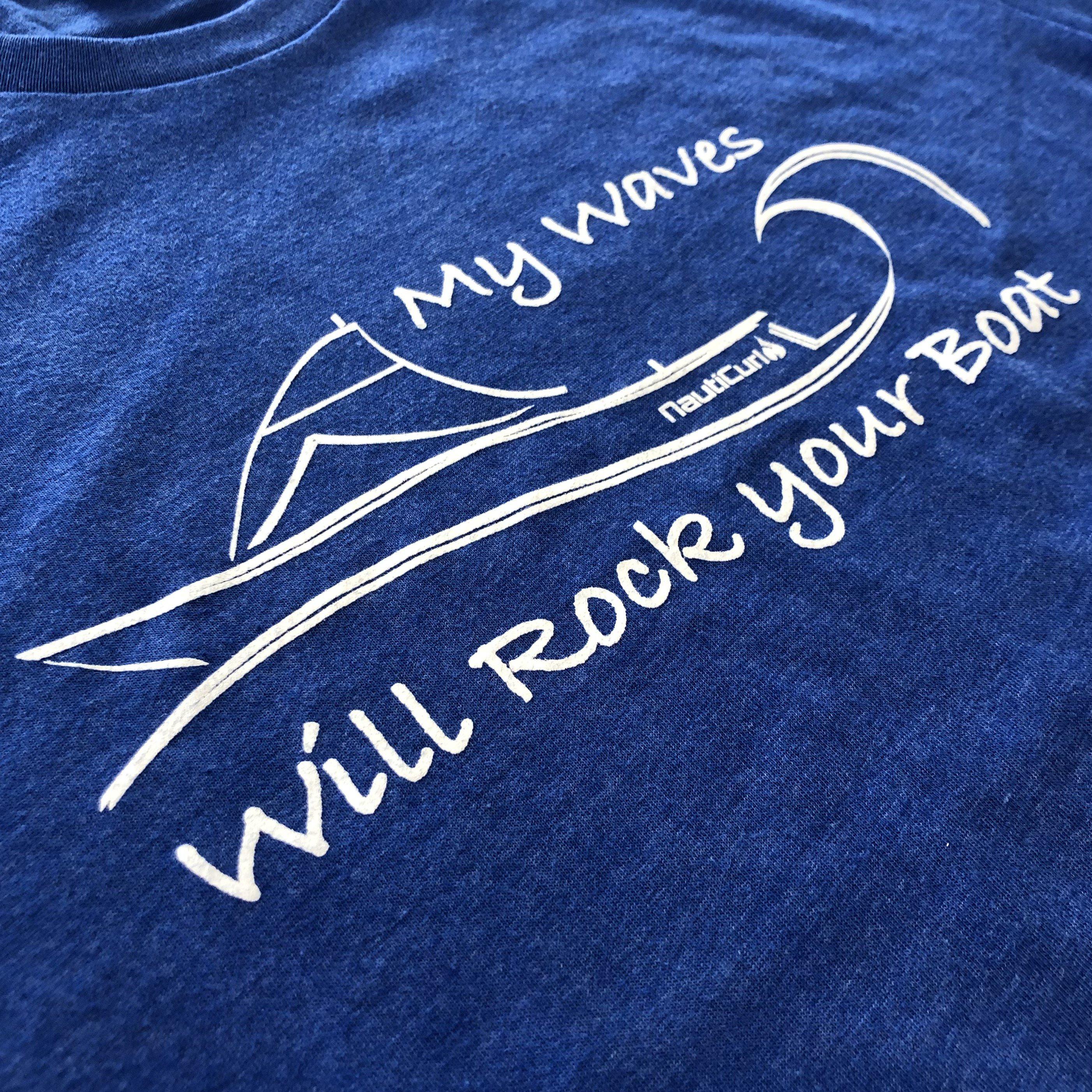 My Waves will Rock your Boat shirt - NautiCurl funny wakesurfing shirt teeshirt tshirt
