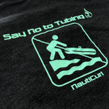Say No to Tubing - NautiCurl funny boating shirt - Wakesurfing wakeboarding